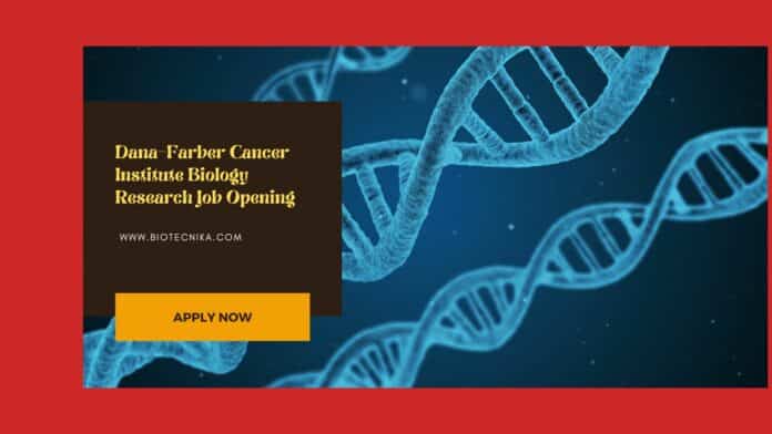 Dana-Farber Cancer Institute Biology Research Job Opening