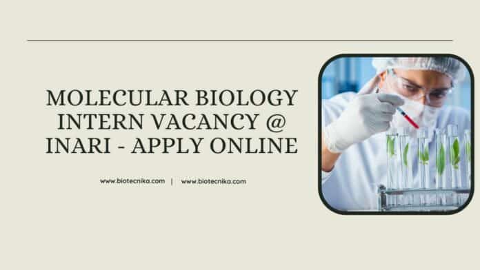 Molecular Biology Intern Vacancy @ INARI - Apply Online